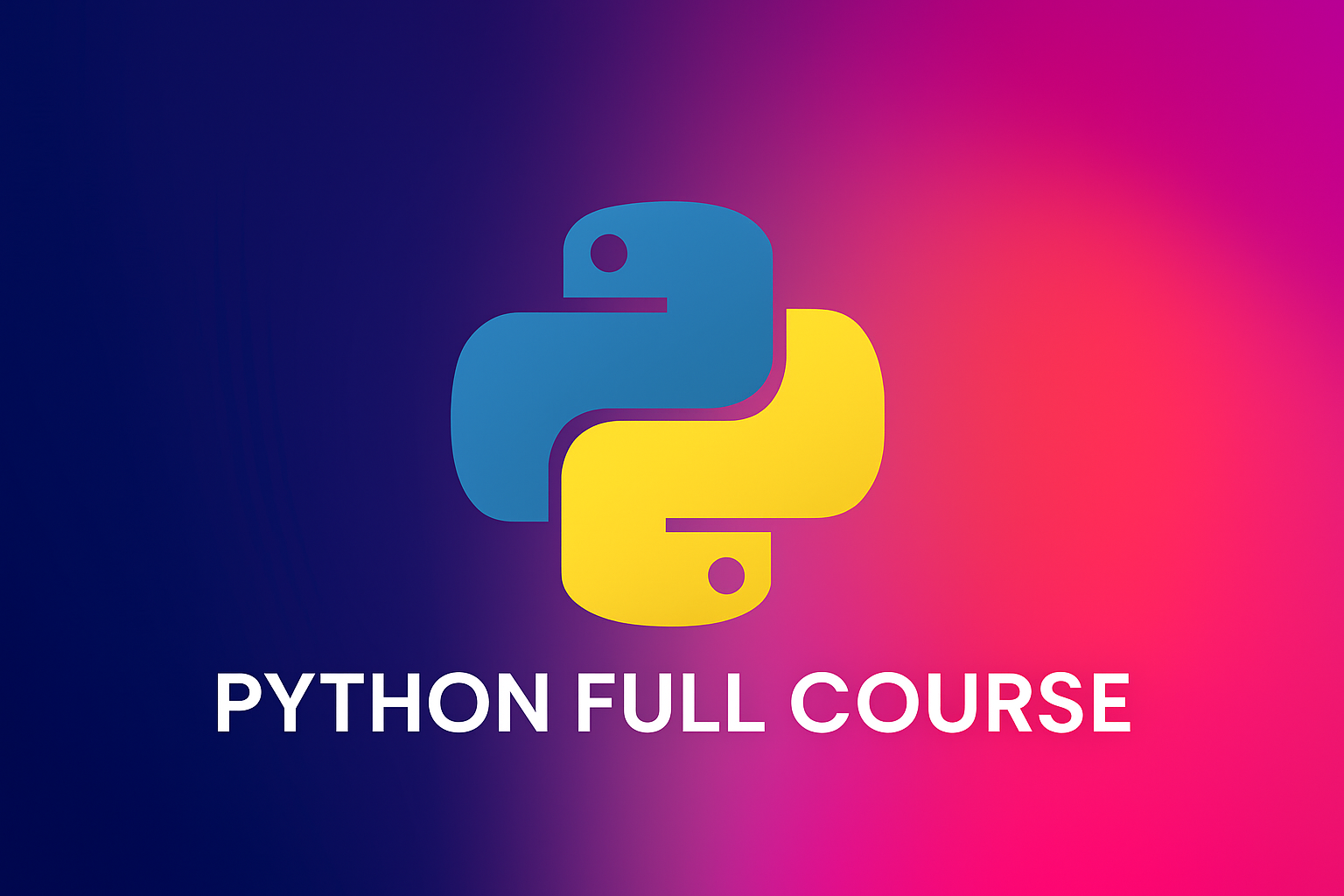Complete Python Programming: From Fundamentals to Advanced